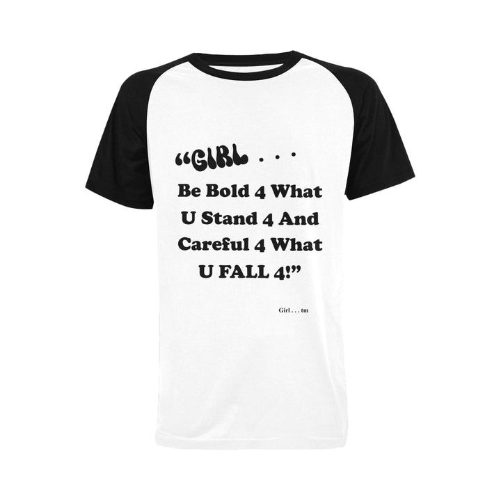 Girl Be Bold 4 What U Stand 4 T-Shirt