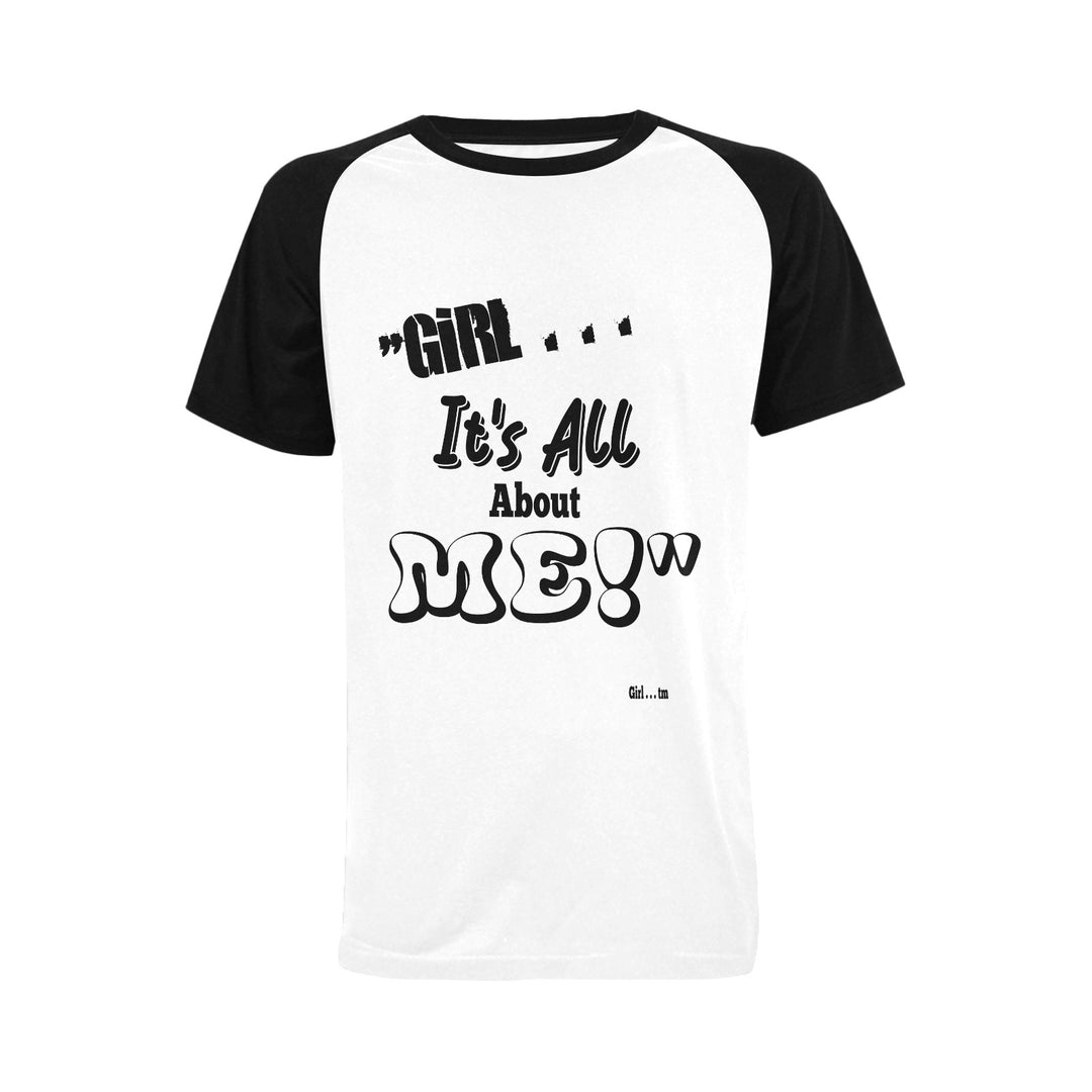 Girl It's All About Me T-Shirt